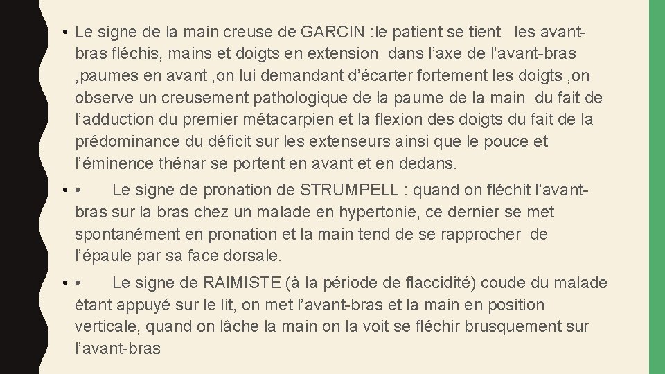  • Le signe de la main creuse de GARCIN : le patient se