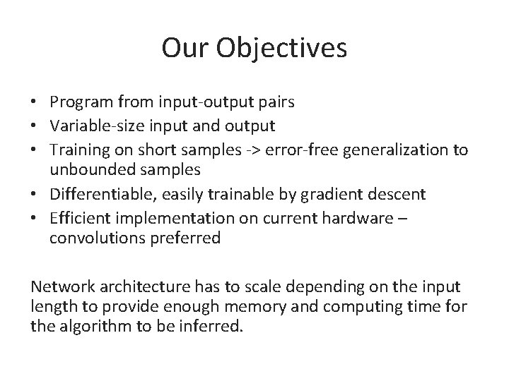 Our Objectives • Program from input-output pairs • Variable-size input and output • Training
