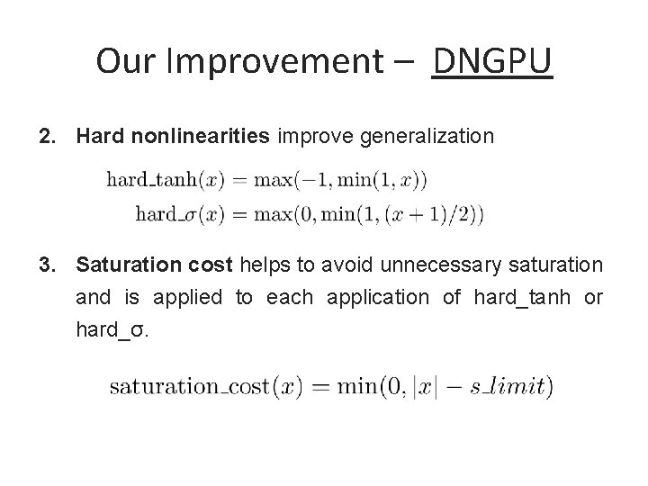 Our Improvement – DNGPU 2. Hard nonlinearities improve generalization 3. Saturation cost helps to