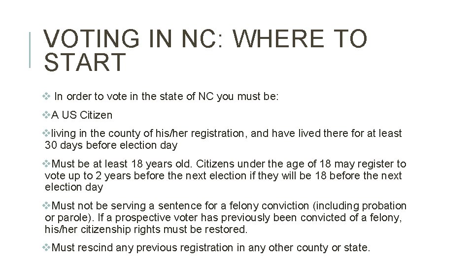 VOTING IN NC: WHERE TO START v In order to vote in the state