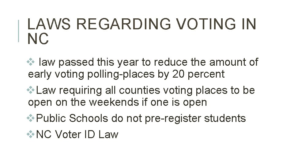 LAWS REGARDING VOTING IN NC v law passed this year to reduce the amount