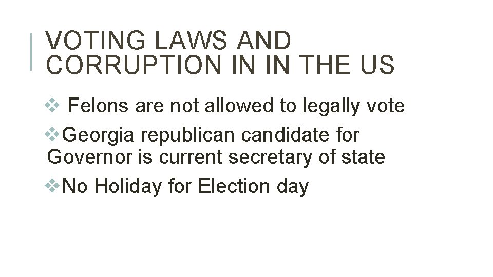 VOTING LAWS AND CORRUPTION IN IN THE US v Felons are not allowed to