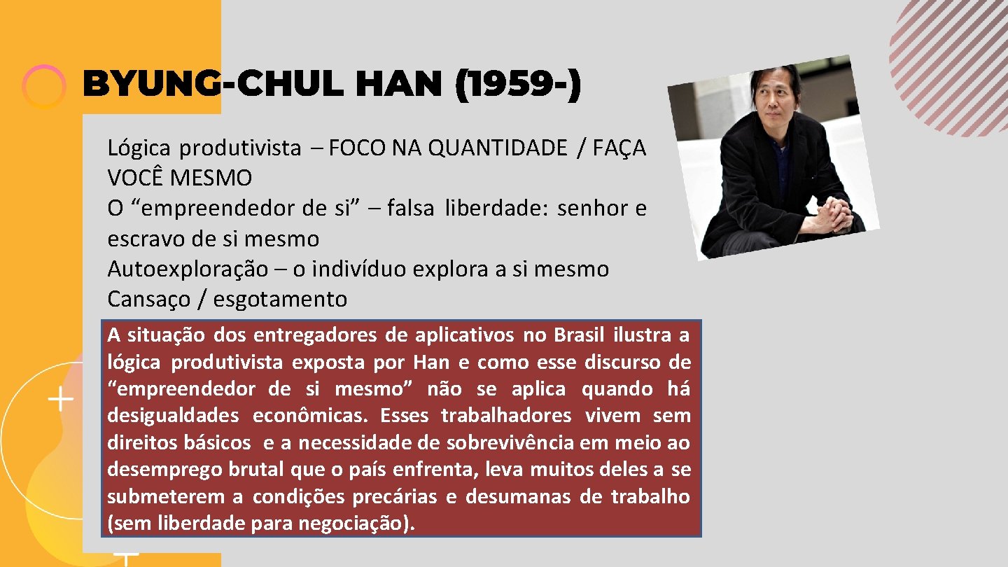 BYUNG-CHUL HAN (1959 -) Lógica produtivista – FOCO NA QUANTIDADE / FAÇA VOCÊ MESMO