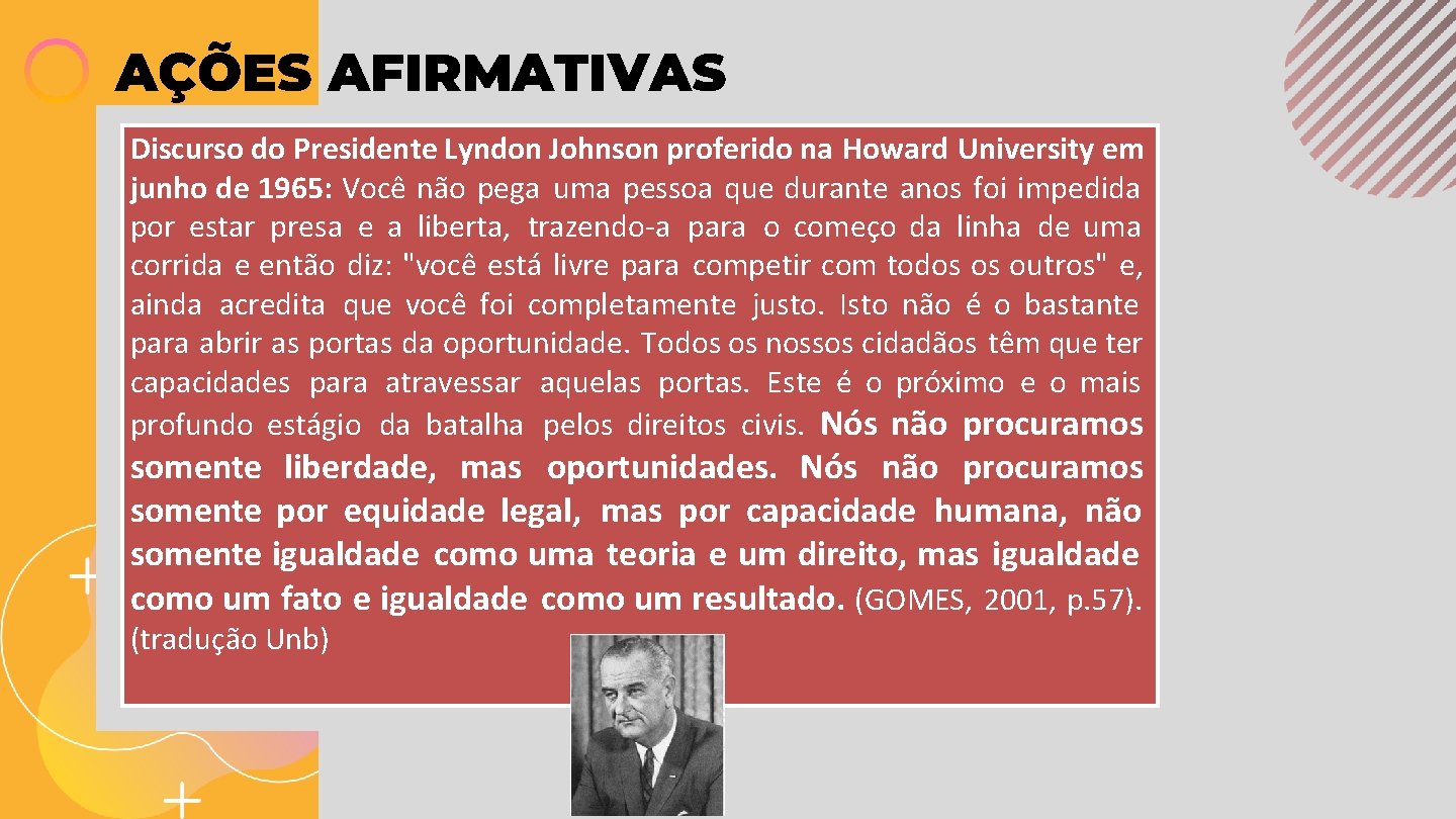 AÇÕES AFIRMATIVAS Discurso do Presidente Lyndon Johnson proferido na Howard University em junho de