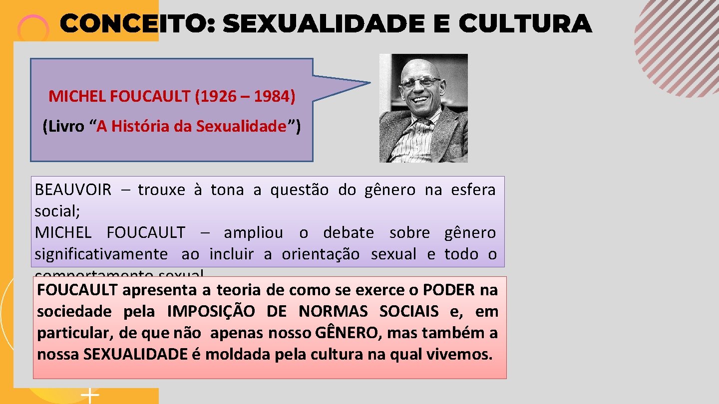 CONCEITO: SEXUALIDADE E CULTURA MICHEL FOUCAULT (1926 – 1984) (Livro “A História da Sexualidade”)