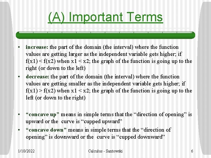 (A) Important Terms • increase: the part of the domain (the interval) where the