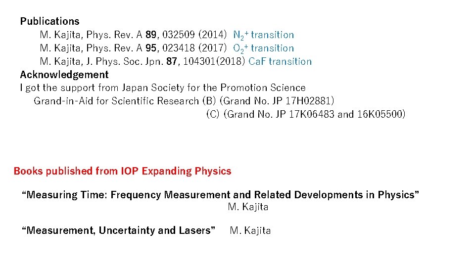 Publications M. Kajita, Phys. Rev. A 89, 032509 (2014) N 2+ transition M. Kajita,