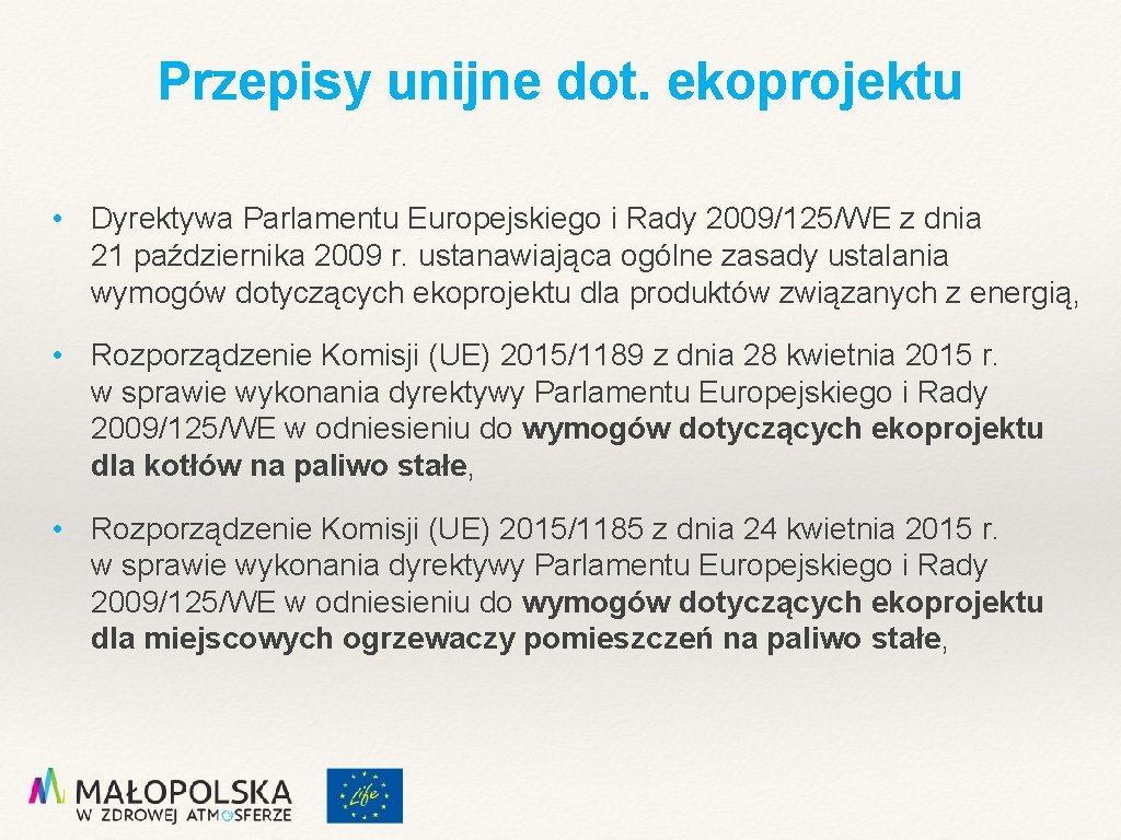 Przepisy unijne dot. ekoprojektu • Dyrektywa Parlamentu Europejskiego i Rady 2009/125/WE z dnia 21