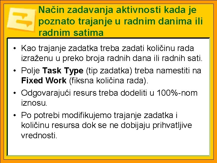 Način zadavanja aktivnosti kada je poznato trajanje u radnim danima ili radnim satima •