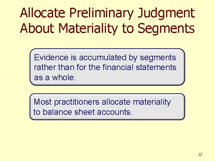Allocate Preliminary Judgment About Materiality to Segments Evidence is accumulated by segments rather than