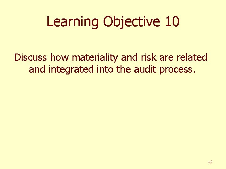 Learning Objective 10 Discuss how materiality and risk are related and integrated into the