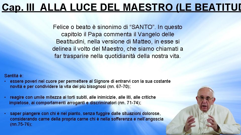 Cap. III ALLA LUCE DEL MAESTRO (LE BEATITUD Felice o beato è sinonimo di
