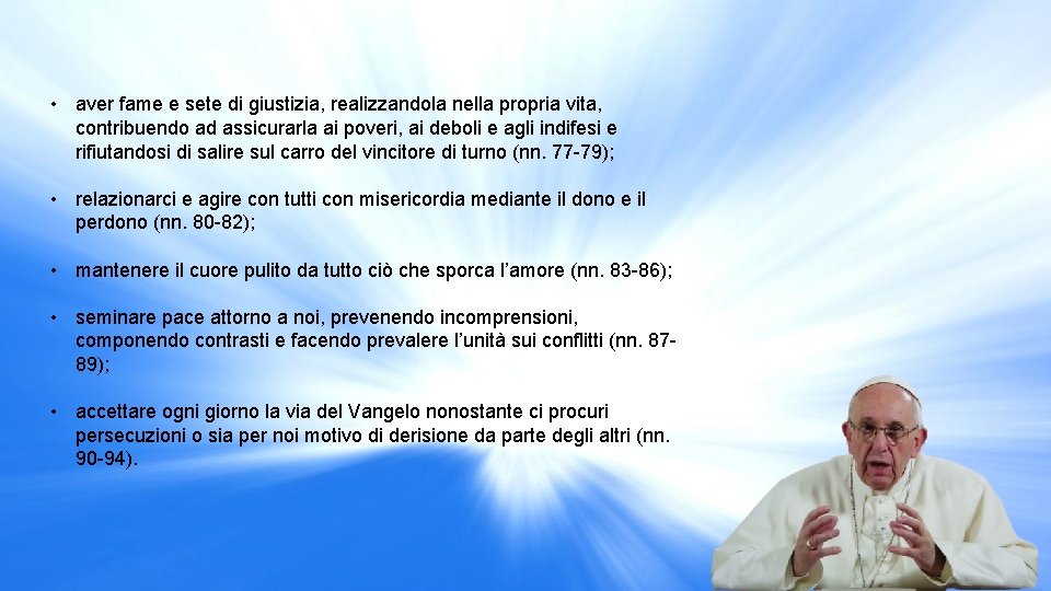  • aver fame e sete di giustizia, realizzandola nella propria vita, contribuendo ad