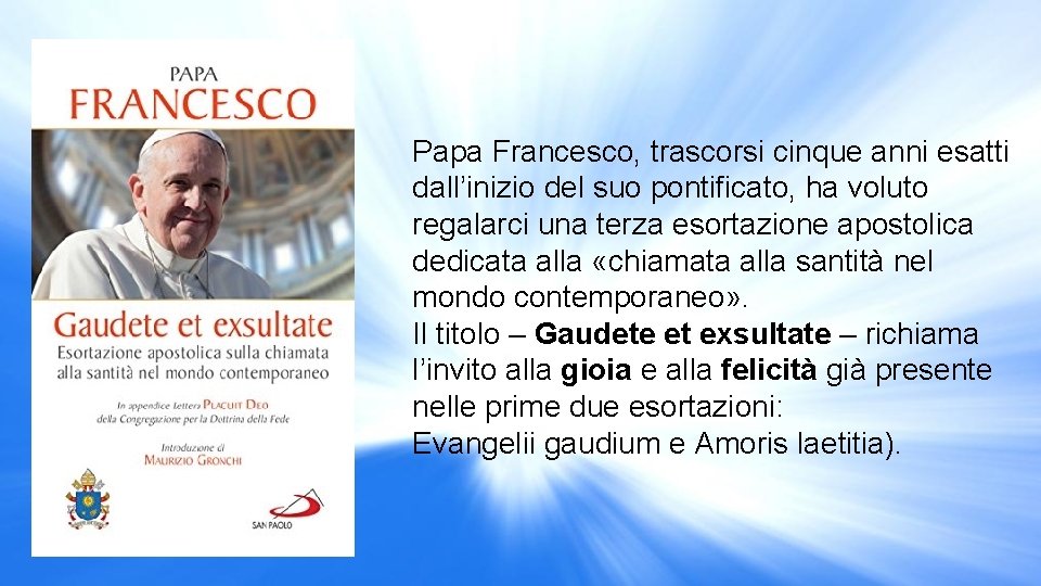 Papa Francesco, trascorsi cinque anni esatti dall’inizio del suo pontificato, ha voluto regalarci una