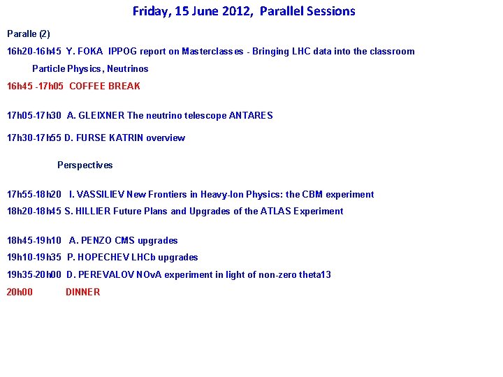 Friday, 15 June 2012, Parallel Sessions Paralle (2) 16 h 20 -16 h 45