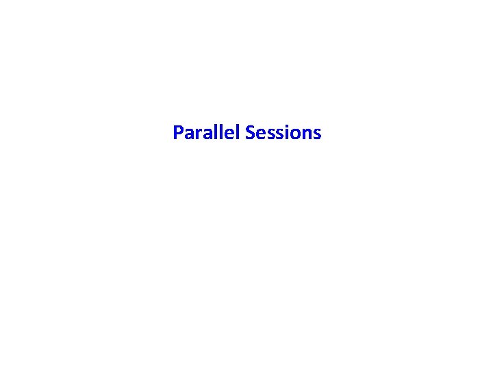 Parallel Sessions 