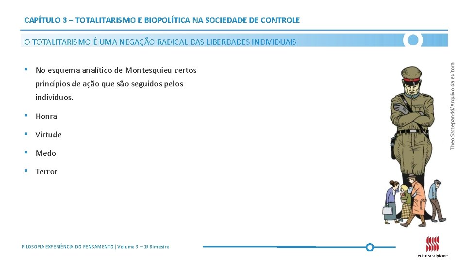 CAPÍTULO 3 – TOTALITARISMO E BIOPOLÍTICA NA SOCIEDADE DE CONTROLE • No esquema analítico