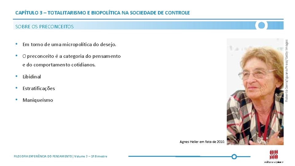 CAPÍTULO 3 – TOTALITARISMO E BIOPOLÍTICA NA SOCIEDADE DE CONTROLE Roberto Serra/Iguana Press/Getty Images