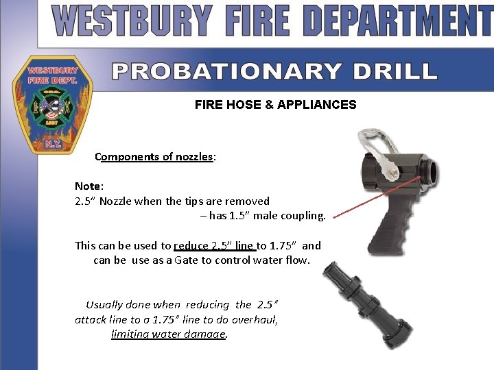 FIRE HOSE & APPLIANCES Components of nozzles: Note: 2. 5” Nozzle when the tips