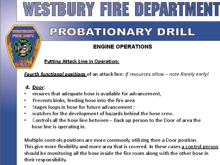 ENGINE OPERATIONS Putting Attack Line in Operation: Fourth functional positions of an attack line: