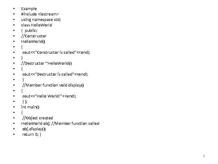  • • • • • • Example #include <iostream> using namespace std; class