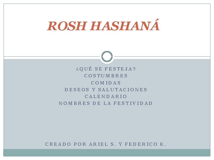 ROSH HASHANÁ ¿QUÉ SE FESTEJA? COSTUMBRES COMIDAS DESEOS Y SALUTACIONES CALENDARIO NOMBRES DE LA