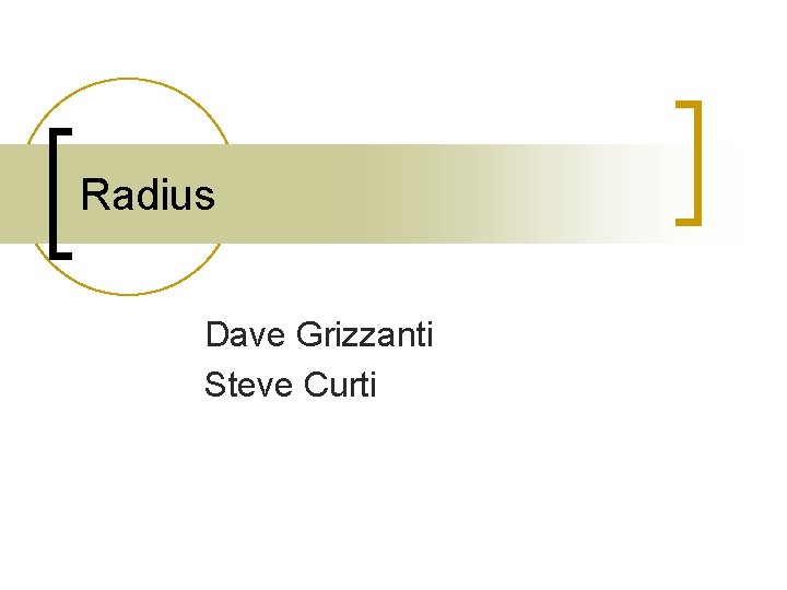 Radius Dave Grizzanti Steve Curti 