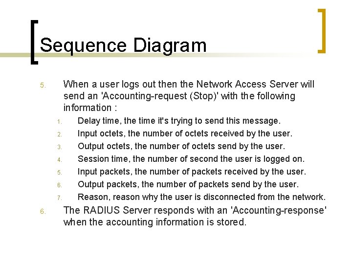 Sequence Diagram When a user logs out then the Network Access Server will send