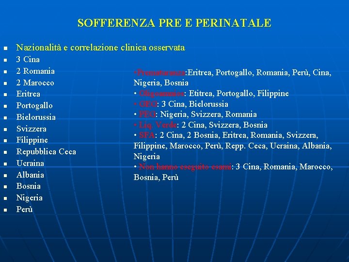 SOFFERENZA PRE E PERINATALE n n n n Nazionalità e correlazione clinica osservata 3