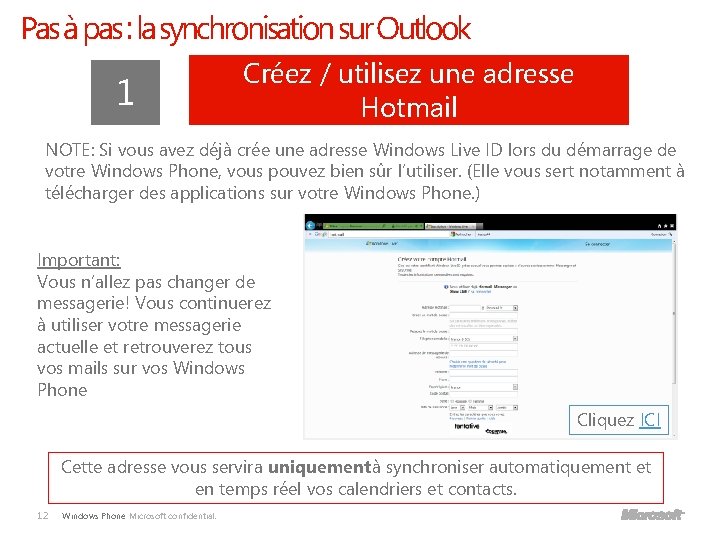 Pas à pas : la synchronisation sur Outlook 1 Créez / utilisez une adresse