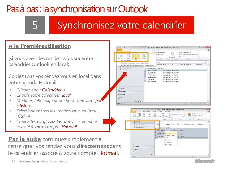 Pas à pas : la synchronisation sur Outlook 5 Synchronisez votre calendrier A la