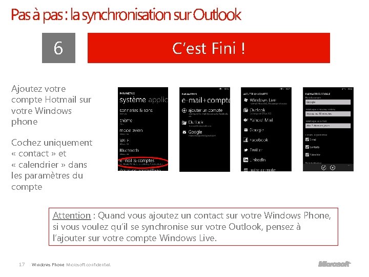 Pas à pas : la synchronisation sur Outlook 6 C’est Fini ! Ajoutez votre