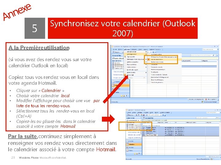 e x e n n A 5 Synchronisez votre calendrier (Outlook 2007) A la