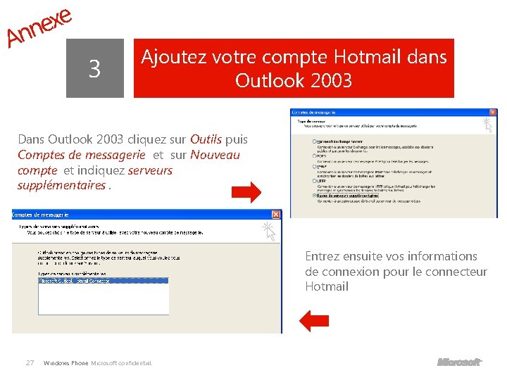 e x e n n A 3 Ajoutez votre compte Hotmail dans Outlook 2003