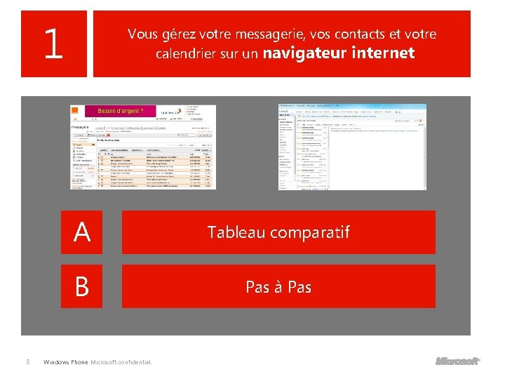 1 3 Vous gérez votre messagerie, vos contacts et votre calendrier sur un navigateur