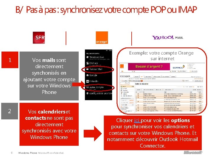 B/ Pas à pas : synchronisez votre compte POP ou IMAP 1 Vos mails