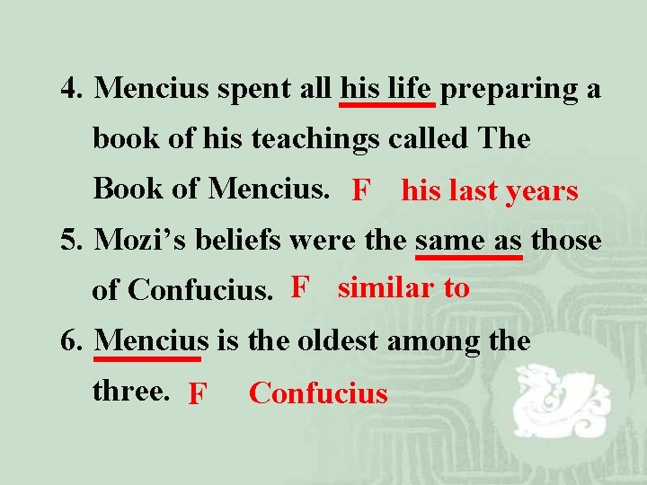 4. Mencius spent all his life preparing a book of his teachings called The