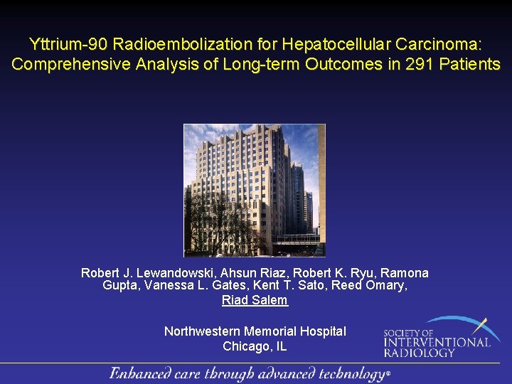 Yttrium-90 Radioembolization for Hepatocellular Carcinoma: Comprehensive Analysis of Long-term Outcomes in 291 Patients Robert