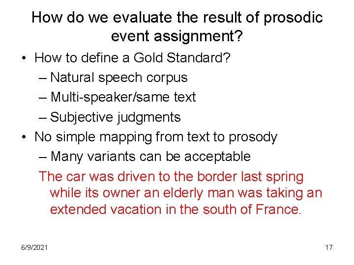 How do we evaluate the result of prosodic event assignment? • How to define