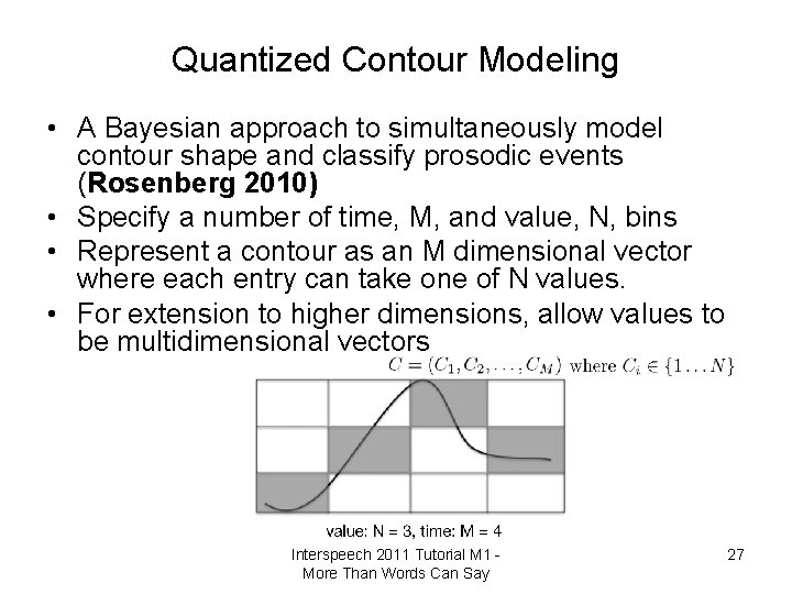 Quantized Contour Modeling • A Bayesian approach to simultaneously model contour shape and classify