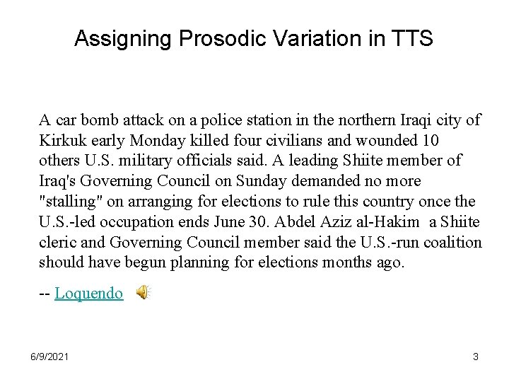 Assigning Prosodic Variation in TTS A car bomb attack on a police station in