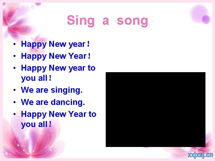 Sing a song • Happy New year！ • Happy New Year！ • Happy New