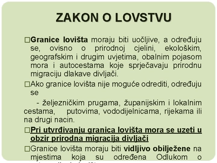 ZAKON O LOVSTVU �Granice lovišta moraju biti uočljive, a određuju se, ovisno o prirodnoj