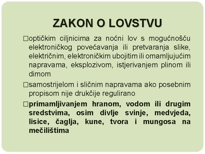 ZAKON O LOVSTVU �optičkim ciljnicima za noćni lov s mogućnošću elektroničkog povećavanja ili pretvaranja