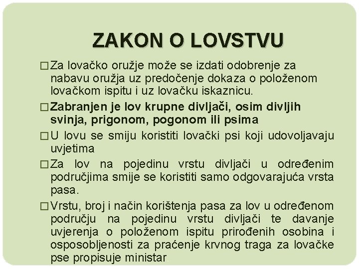 ZAKON O LOVSTVU � Za lovačko oružje može se izdati odobrenje za nabavu oružja