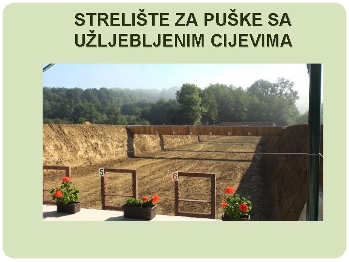 STRELIŠTE ZA PUŠKE SA UŽLJEBLJENIM CIJEVIMA 