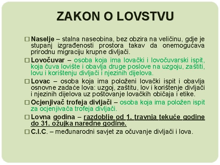 ZAKON O LOVSTVU � Naselje – stalna naseobina, bez obzira na veličinu, gdje je