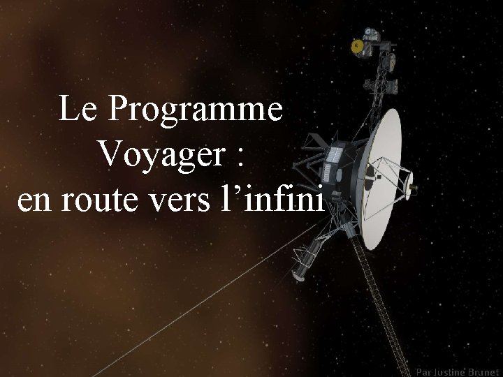 Le Programme Voyager : en route vers l’infini Par Justine Brunet 