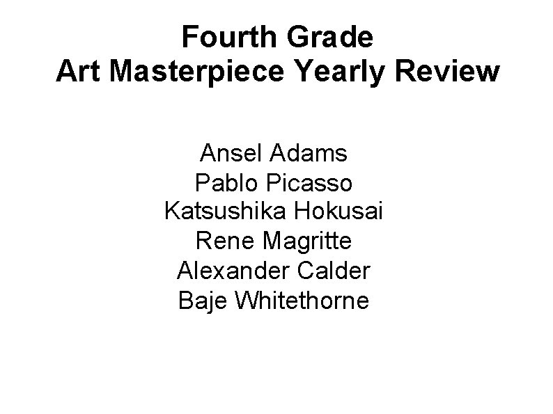 Fourth Grade Art Masterpiece Yearly Review Ansel Adams Pablo Picasso Katsushika Hokusai Rene Magritte