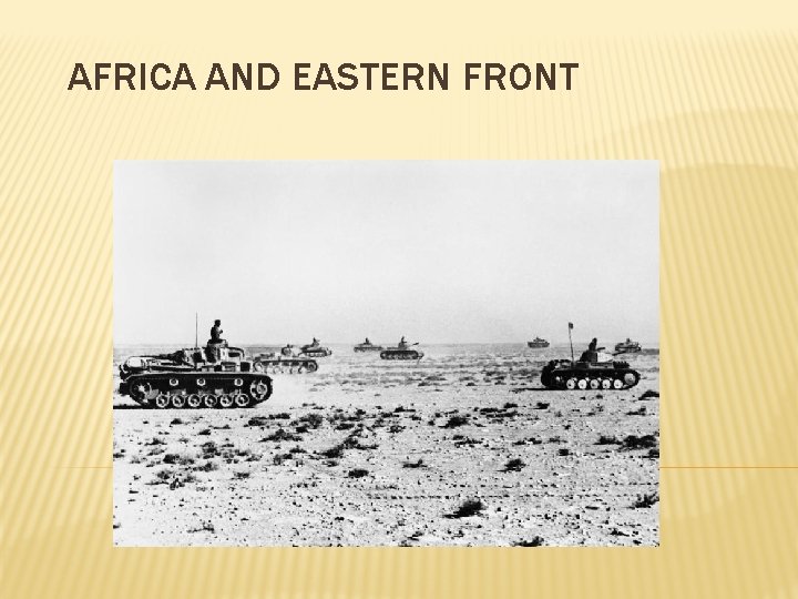 AFRICA AND EASTERN FRONT 